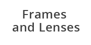 Frames and lenses